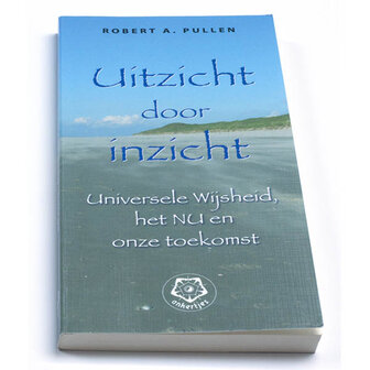 Uitzicht door inzicht - Robert A Pullen