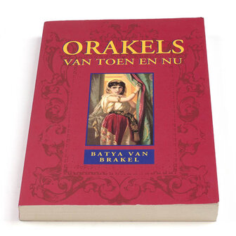 Orakels van toen en nu - Batya van Brakel