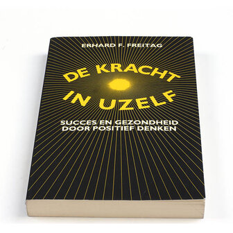 De kracht in uzelf - Ehard F. Freitag