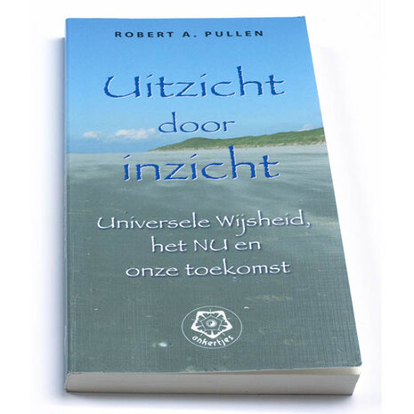 Uitzicht door inzicht - Robert A Pullen