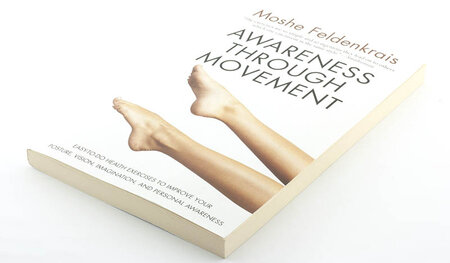 Awareness Through Movement - Moshe Feldenkrais