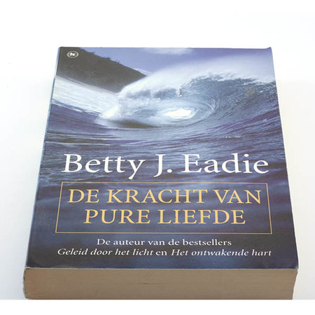 De kracht van pure liefde - Betty J. Eadie