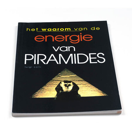 Het waarom van de energie van piramides - Luigi Colli
