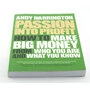 Passion into Profit - Andy Harrington