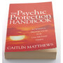 The psychic protection handbook - Caitlin Matthews